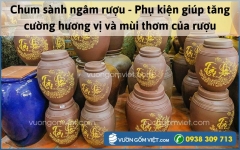 Chum sành ngâm rượu - Phụ kiện giúp tăng cường hương vị và mùi thơm của rượu