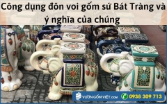 Công dụng đôn voi gốm sứ Bát Tràng và ý nghĩa của chúng
