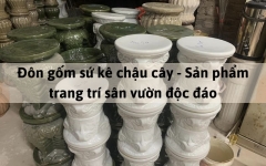 Đôn gốm sứ kê chậu cây - Sản phẩm trang trí sân vườn độc đáo