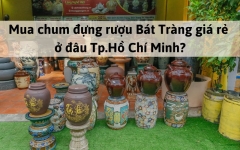 Mua chum đựng rượu Bát Tràng giá rẻ ở đâu Tp.Hồ Chí Minh