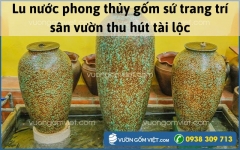 Lu nước phong thủy gốm sứ trang trí sân vườn thu hút tài lộc