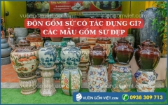 Đôn gốm sứ có tác dụng gì? Các mẫu đôn gốm sứ nổi bật.