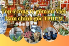 Top 6 công ty gốm sứ Việt Nam chính gốc TPHCM
